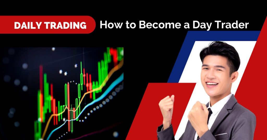 daily trading how to become a day trader