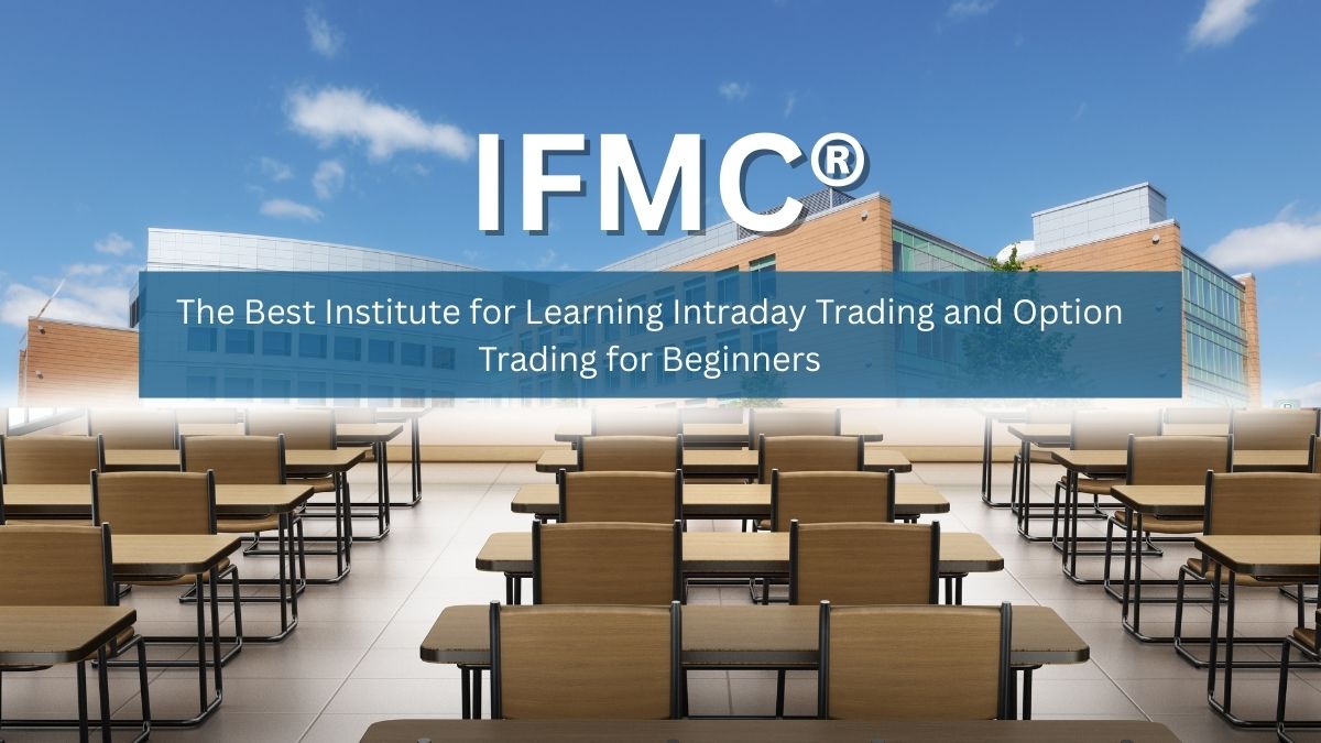 IFMC Institute for Learning Intraday Trading and Option Trading